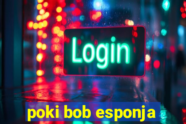 poki bob esponja